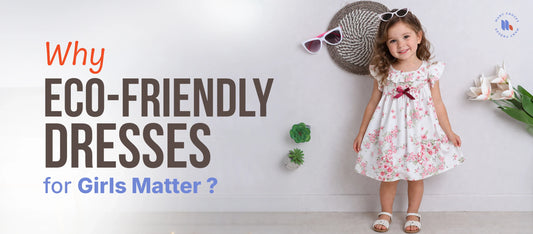 Why Eco-Friendly Dresses for Girls Matter