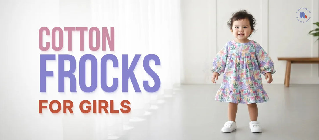 Cotton Frocks for Girls: Best Lightweight Styles for Hot Weather